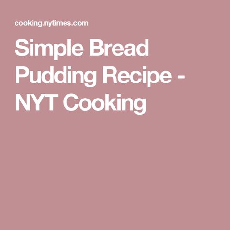 Simple Bread Pudding Recipe - NYT Cooking Vegetarian Pho Broth, Pho Broth Recipe, Simple Bread Pudding Recipe, Simple Bread Pudding, Bread Pudding Recipe Easy, Vegetarian Pho, Spicy Peanut Noodles, Pho Broth, Simple Bread