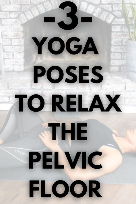 Yoga poses for pelvic floor muscle tightness and pelvic pain. Learn how to relax your pelvic muscles. Relax Pelvic Floor, Pelvic Floor Dysfunction Exercises, Pelvic Floor Stretches, Poses Kneeling, Floor Stretches, Tight Pelvic Floor, Legs Yoga, Pelvic Floor Muscle Exercise, Pelvis Stretching