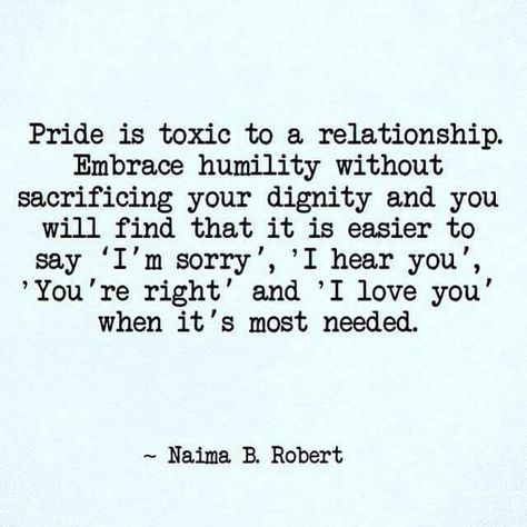 For friendships and relationships. People would rather ruin friendships/relationships than to admit they were wrong. Say Im Sorry, You Loose, Toxic People, Toxic Relationships, Friendship Quotes, Wisdom Quotes, Relationship Quotes, I Love You, Love Quotes