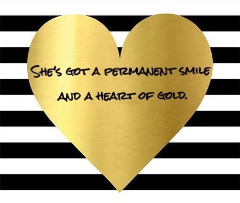 Heart of gold quote. Golden Heart Quotes, Heart Of Gold Quotes, Gold Quotes, I Love Gold, Golden Heart, Kindness Quotes, Gold Party, Heart Quotes, Live Your Life