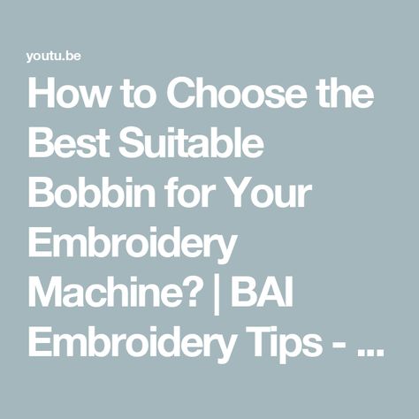 How to Choose the Best Suitable Bobbin for Your Embroidery Machine? | BAI Embroidery Tips - YouTube Embroidery Tips, Embroidery Machine, Machine Embroidery, To Learn, Good Things, Embroidery