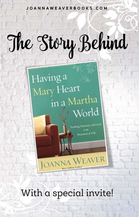 The Story Behind Having a Mary Heart in a Martha World - Joanna Weaver - Lord… Mary And Martha Bible, Devotion Ideas, Mary Heart, Christian Women's Ministry, Fear Of The Future, Fear And Trembling, Sisters Book, Mary And Martha, Retreat Ideas