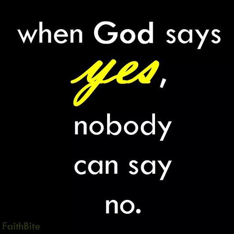 When God says yes, nobody can say no. When God Says Yes, Morning Prayer Quotes, Happy Birthday Wishes Images, Birthday Wishes And Images, God Says, Inspirational Quotes God, Bible Prophecy, S Quote, Morning Prayers