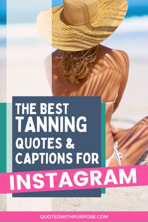 Best tanning quotes for your Instagram pics! 
Tanning captions for Instagram
Insta captions tanning
Tanning Salon Captions
Beach Captions tanning
Captions for Tanning
Insta Captions for Tanning Indoor Tanning Quotes, Tanning Captions For Instagram, Sunburn Captions Instagram, Tan Lines Captions, Tanning Salon Quotes, Summer Tan Quotes, Best Insta Captions, Salon Captions, Tanning Quotes Funny