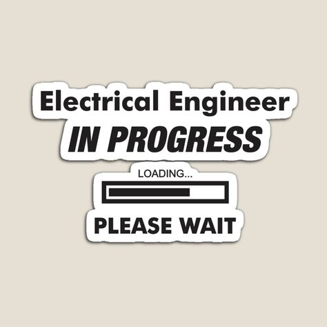 Electrical Engineer in Progress, Engineer in progress, electrical engineer, Engineer In Progress, Engineering Poster, Petroleum Engineering, Chemical Engineering, Harry Potter Wallpaper, Block Wall, Jairzinho, Electrical Engineering, Mechanical Engineering