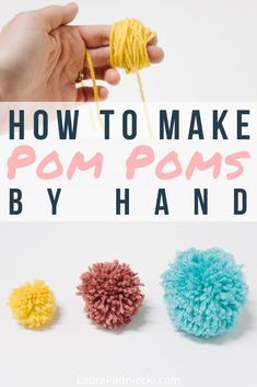 No pom pom maker? No problem! Here's a step by step tutorial showing how to make yarn pom poms by hand without using a pom pom maker. You can make three different sized handmade diy pom poms fast and easily with this easy tutorial with step by step photos! #pompoms #yarn #yarncrafts #lauraradniecki Make Yarn Pom Poms, Diy Yarn Pom Pom, Diy Pom Pom Rug, Make Pom Poms, Yarn Pom Poms, Diy Pom Poms, Pom Pom Rug, Diy Pom Pom, How To Make A Pom Pom