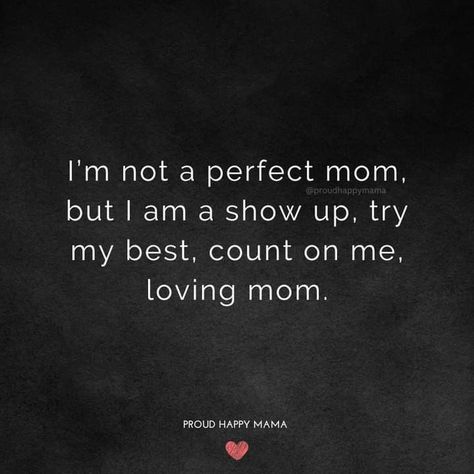 Show Up For Your Kids Quotes, Mama Daughter Quotes, Showing Up For Your Kids Quotes, My Kids Are My Life Quotes, A Mothers Love For Her Son, Son Quotes From Mom Proud, Loving Your Children Quotes, Inspirational Mom Quotes, Mother Son Quotes