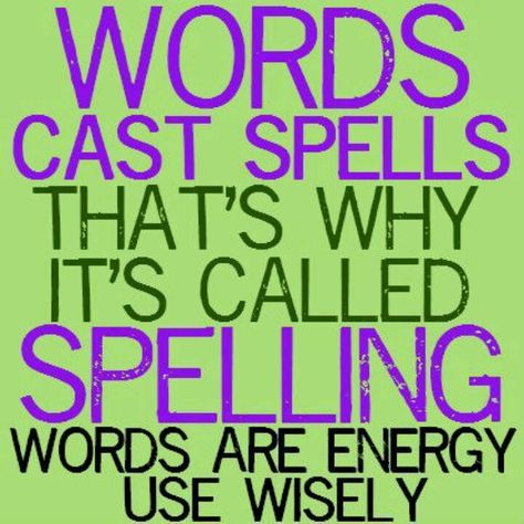 Use words wisely! Spelling Quotes, Under Your Spell, Spelling Words, Energy Use, Ex Libris, Writing Inspiration, Way Of Life, The Words, Great Quotes