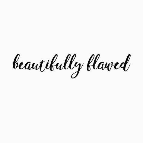 Beautifully Flawed Tattoo Words, Tattoo Sayings Meaningful, Tattoo Ideas For Overthinkers, One Word Tattoos, Wrist Tattoo Ideas, Getting A Tattoo, Proverbs Quotes, Minimalist Tattoos, Wrist Tattoo