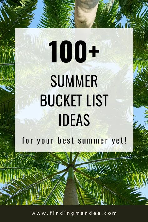 100  Ideas for Your Summer Bucket List - finding mandee Summer Bucket List 2024, Kids Summer Bucket List, Summer Bucket List Ideas, Ultimate Summer Bucket List, Goals List, Best Summer Ever, Bucket List Life, 2023 Goals, Bucket List Ideas