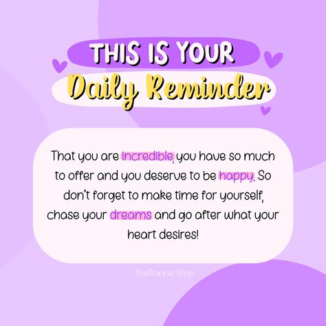 Reminder That You Are Amazing, Important Reminders, Cute Reminders For Yourself, Daily Reminder That I Love You, Daily Reminder You Are Amazing, Girlie Quote, Positive Daily Quotes, Cute Motivational Quotes, You Are Incredible