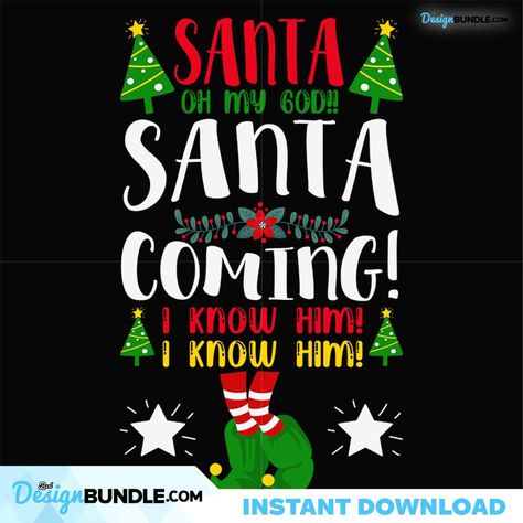 Santa Is Coming, Santa Svg, Svg Christmas, Oh My God, Christmas Svg, My God, Oh My, I Know, Christmas