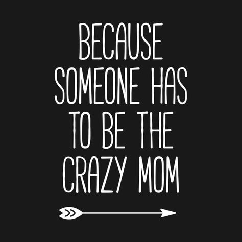 Diy Projects To Make And Sell, Crazy Mom, Shirt Sayings, Project Board, Friends Mom, Football Mom, The Crazy, Designs Ideas, Shirt Ideas