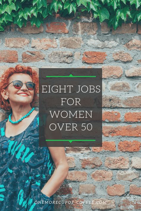 Eight Jobs For Women Over 50 That Prove It’s Never Too Late To Make Money Midlife Career Change, Best Part Time Jobs, Stay At Home Jobs, Jobs For Women, Job Fair, High Paying Jobs, It's Never Too Late, Job Work, Career Woman