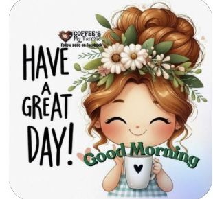 Have A Blessed Day Good Morning, Good Morning Happy New Week, Good Morning Quotes Cute, Morning Quotes Cute, Have A Great Day Quotes, Ella Quotes, Happy Morning Images, Cute Good Morning Pictures, Good Day Images