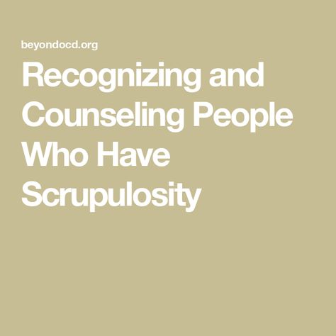 Recognizing and Counseling People Who Have Scrupulosity Scrupulosity Ocd, Types Of Ocd, Cognitive Therapy, Personality Psychology, Cognitive Behavior, Bad Thoughts, Asking For Forgiveness, Worst Case Scenario, Religious Icons