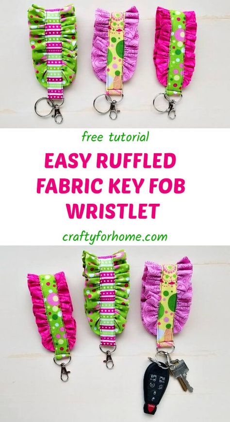 Easy Ruffled Fabric Key Fob Wristlet | Crafty For Home Easy Sewing Crafts, Wristlet Tutorial, Key Fobs Diy, Fat Quarter Sewing Projects, Key Fob Holder, Fabric Key Fob, Diy Ruffle, Gathering Ideas, Sac Tote Bag