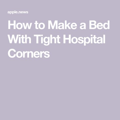 How to Make a Bed With Tight Hospital Corners Hospital Corners, Make A Bed, Bed Making, Hospital Bed, Make Your Bed, Mitered Corners, How To Make Bed, How To Make Your, Tights