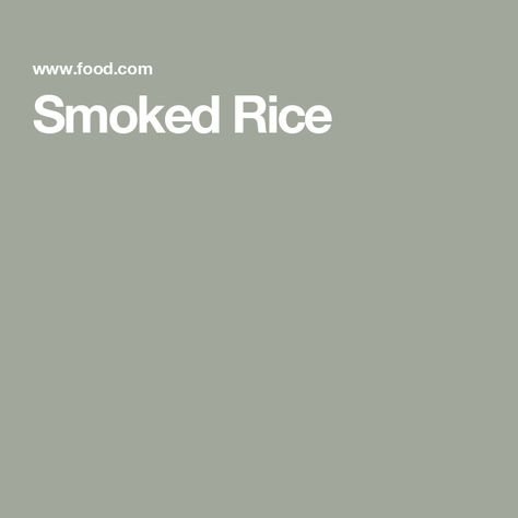 Smoked Rice Smoked Rice Recipes, Smoked Salmon And Rice Recipes, Smoked Rice, Rice Cake Smoked Salmon, Long Grain Rice, Canned Chicken, Cream Of Chicken, What To Make, Old Recipes