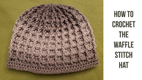 Waffle Stitch Hat Crochet, Stitch Hat Crochet, Hat Crochet Tutorial, Waffle Hat, Headbands Crochet, Crochet Waffle, Crochet Beanie Pattern Free, Crochet Garments, Stitch Hat