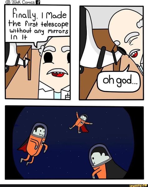 If telescopes use mirrors, we’ll never see space vampires coming. Space Vampire, Meme Comics, Funny Comic, Best Funny Pictures, Dankest Memes, Best Memes, Popular Memes, Funny Comics, Comic Strip