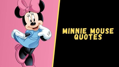 Top 10 Memorable Quotes From Minnie Mouse For Motivation Minnie Quotes, Minnie Mouse Quotes, Mouse Quotes, Famous Cartoon Characters, Birthday Sayings, Most Popular Cartoons, House Quotes, Birthday Card Sayings, Outing Quotes