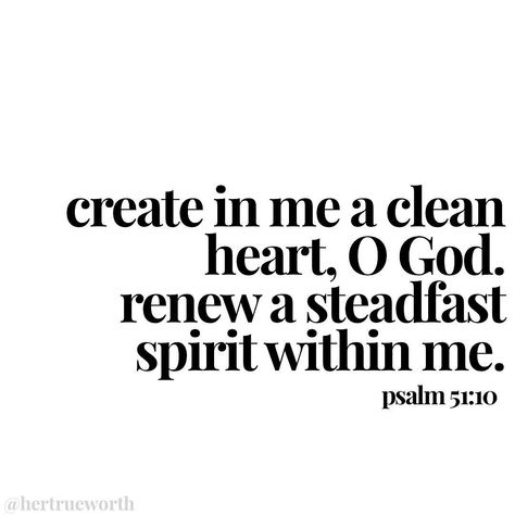 Her True Worth™ on Instagram: ““Create in me a clean heart, O God, and renew a right spirit within me.” ‭‭Psalm‬ ‭51:10‬ ‭ESV‬‬” Her True Worth, Psalm 51 10, Psalm 51, Clean Heart, I Win, Psalms, Verses, Bible Verses, Spirituality