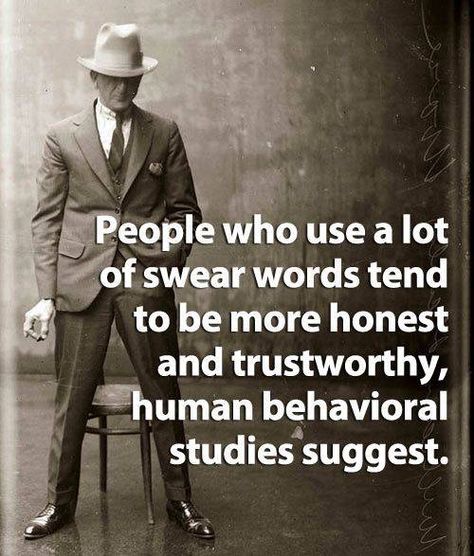 People who use a lot of swear words tend to be more honest & trustworthy, human behavioral studies suggest. Swear Quotes, 40th Quote, Funny Cartoons Jokes, Laughing Quotes, Swear Word, Just Smile, People Quotes, True Friends, Funny Cartoons