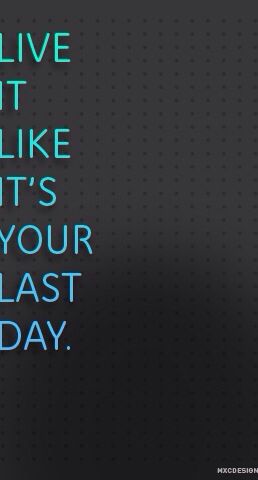 Live like it's your last day to make it all worthwhile... So True, The Words, Keep Calm, Last Day, Make It, Calm Artwork, Keep Calm Artwork