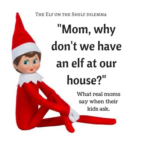 How to explain not doing Elf on the Shelf -- real moms share how they say no to this Christmas elf tradition. Feed The Dinosaur, How To Explain, Elf Movie, Girl Elf, Real Moms, Reiki Crystals, An Elf, What To Say, Mom Blogs