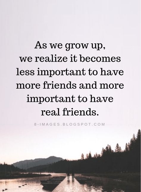 Real Friends Quotes As we grow up, we realize it becomes less important to have more friends and more important to have real friends. Real Friends Quotes, Quotes About Real Friends, Lesson Learned Quotes, Growing Up Quotes, True Friends Quotes, True Friendship Quotes, More Friends, Quotes Ideas, Up Quotes