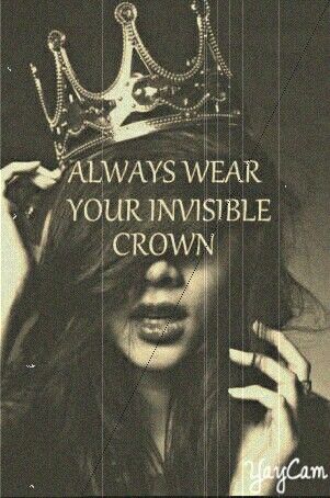 Always wear your invisible crown Always Wear Your Invisible Crown, Invisible Crown, The Crown, Crown, Movie Posters, How To Wear, Film Posters