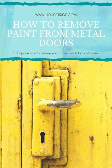 How to Remove Paint From Metal Doors | House Trick Paint Remover From Metal, How To Strip Paint Off Metal, How To Remove Paint From Metal, Remove Paint From Metal, How To Strip Paint, Painting Metal Doors, How To Remove Paint, Strip Paint, Metal Window Frames