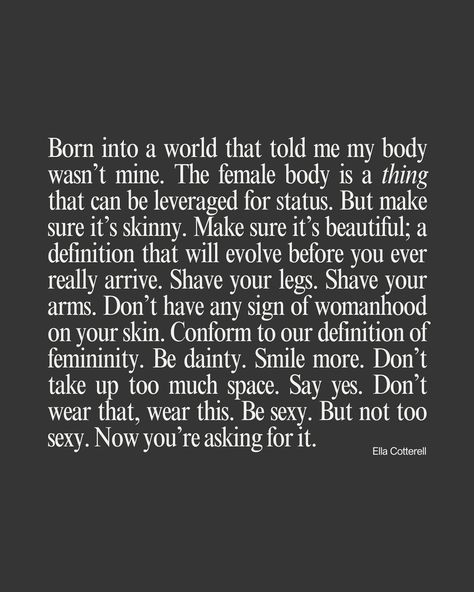 My body is magnificent. And, my body is just a body. ♡ My Body Quotes, Raging Feminist, Dream Feed, Body Quotes, Womens Liberation, Choices Quotes, Women's Rights, Positive Self Affirmations, June 17