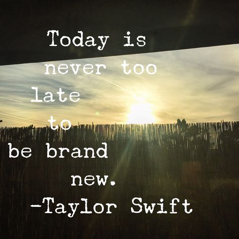 "today is never too late to be brand new." - Taylor Swift. a challenge to replace negativity with gratitude. each moment is an opportunity to start anew. Godly Relationship, Never Too Late, Taylor Swift, Brand New, In This Moment