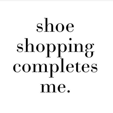 What more does a girl need?! #shoes #sotd #heels #shoesoftheday #stylegram #style #instadaily #instagood Shoe Lover Quotes, Shoe Quote, Seeing Quotes, Fashion Quote, Shoes Quotes, Shoe Shopping, Lovers Quotes, Happy Birthday Greetings, Fashion Quotes