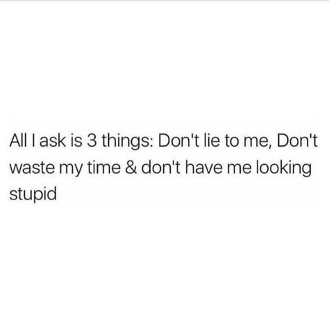 Waste Your Time Quotes, Wasting My Time Quotes, Lie To Me Quotes, Me Time Quotes, Liar Quotes, Lies Quotes, Dont Lie To Me, Don't Waste Your Time, Energy Quotes