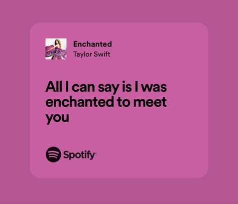 Enchanted Lyrics, Spotify Lyrics, To Meet, Enchanted, Meet You, Cute Wallpapers, Best Friends, I Can, Wallpapers