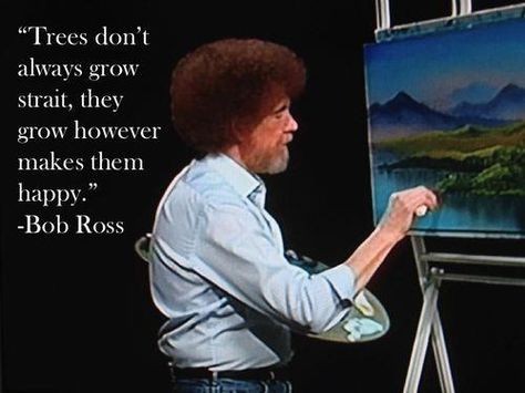 Trees quote Bob Ross Painting Videos, Bob Ross Happy Trees, Bob Ross Quotes, Bob Ross Paintings, Painting Stuff, The Joy Of Painting, Happy Things, Vintage Memory, Bob Ross