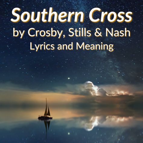 Lyric Meanings, Famous Song Lyrics, Crosby Stills, Stephen Stills, The Hollies, Lyrics Meaning, Neil Peart, Zac Brown Band, Southern Cross