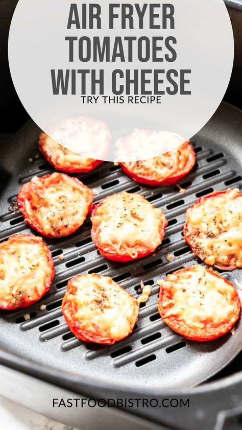 Sliced tomatoes with cheese on top in Air Fryer Air Fryer Tomatoes, Roma Tomato Recipes, Recipe Using Tomatoes, Air Fryer Recipes Vegetables, Tomato Dishes, Fried Tomatoes, Cooks Air Fryer, Air Fryer Recipes Easy, Air Fryer Recipes Healthy