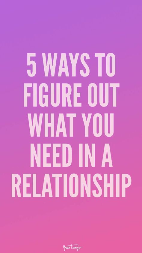 What You Need In A Relationship, What To Want In A Relationship, What Do I Want From A Relationship, How To Figure Out What You Want In A Relationship, How To Act In A Relationship, What Do You Want In A Relationship, What You Want In A Relationship, What Do I Want In A Relationship, Wants And Needs In A Relationship