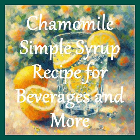 Chamomile Simple Syrup Recipe for Beverages and More Sparkling Water Cocktails, Chamomile Recipes, Water Cocktails, Dried Chamomile, Simple Syrup Recipe, Simple Syrup Recipes, Soda Recipe, Health Tea, Honey Syrup