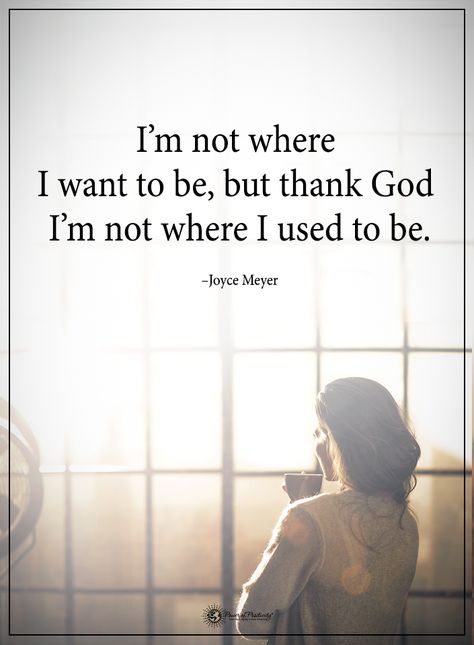 I'm not where I want to be, but thank God I'm not where I used to be. - Joyce Meyer  #powerofpositivity #positivewords  #positivethinking #inspirationalquote #motivationalquotes #quotes #life #love #hope #faith #respect #GOD #blessed #thankful #grateful #bless Thanks To God, Where I Want To Be, Celebrate Recovery, Gods Mercy, Father God, Dig Deeper, Making Decisions, Christian Quotes Prayer, Word Of Faith