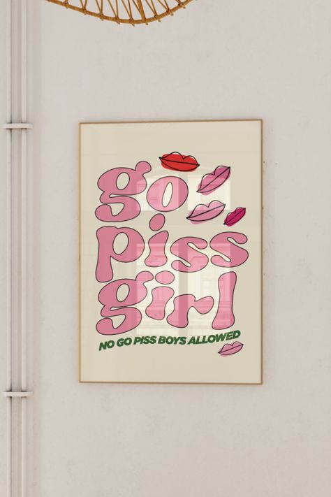 Girl Flat Decor, College Apartment Wall Prints, Go Piss Girl Sign, Pop Culture Gallery Wall, Fun Posters Wall Art, Cool Girl Prints, College Wall Decor Ideas, Diy Bathroom Decor Ideas Wall Art, Go Piss Girl Wall Print