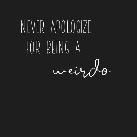 Weirdo Tattoo Word, Weirdo Quotes Being Weird, Weirdo Wallpaper, Weirdo Aesthetic, Alternative Quotes, Weirdo Quotes, My Weirdo, Edgy Quotes, Rock Quotes