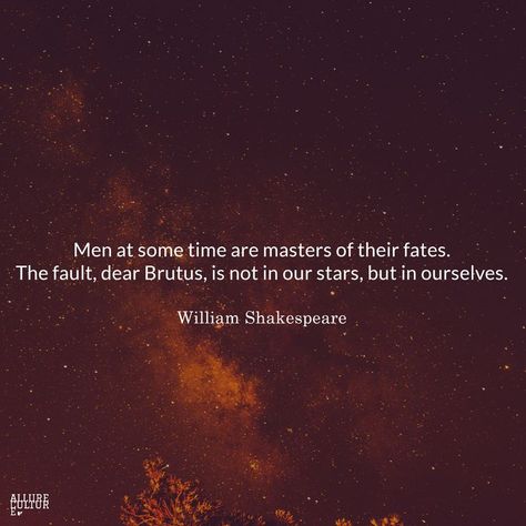 The Fault Dear Brutus, Shakespeare Julius Caesar, Julius Caesar Shakespeare, Caesar Quotes, William Shakespeare Quotes, Journal Inspiration Writing, Poet Quotes, Shakespeare Quotes, Best Quotes From Books