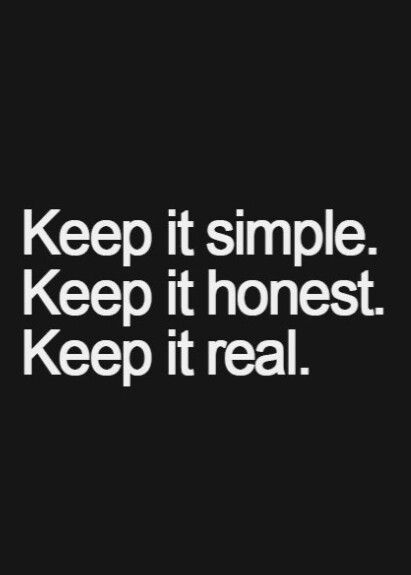 Motivation: Keep it simple. Keep it honest. Keep it real. Motiverende Quotes, Life Quotes Love, Keep It Real, Keep It Simple, Professional Artist, Inspirational Quotes Motivation, Real Talk, The Words, Great Quotes