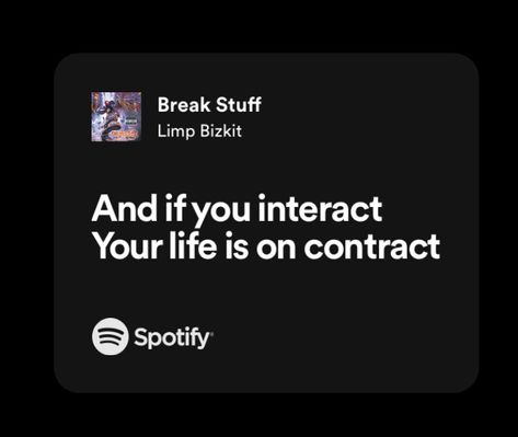 Break Stuff Limp Bizkit Lyrics, Limp Bizkit Quotes, Break Stuff Limp Bizkit, Limp Bizkit Lyrics, Limp Bizkit, Spotify Lyrics, Me Too Lyrics, Junk Journaling, Song Quotes