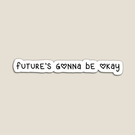 Future's Gonna Be Okay Tattoo, Future Gonna Be Okay Suga, Gonna Be Okay, Sticker Template, Be Okay, Agust D, Its Okay, Min Yoongi, Bts